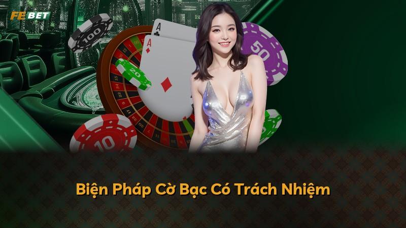 Biện Pháp Cờ Bạc Có Trách Nhiệm