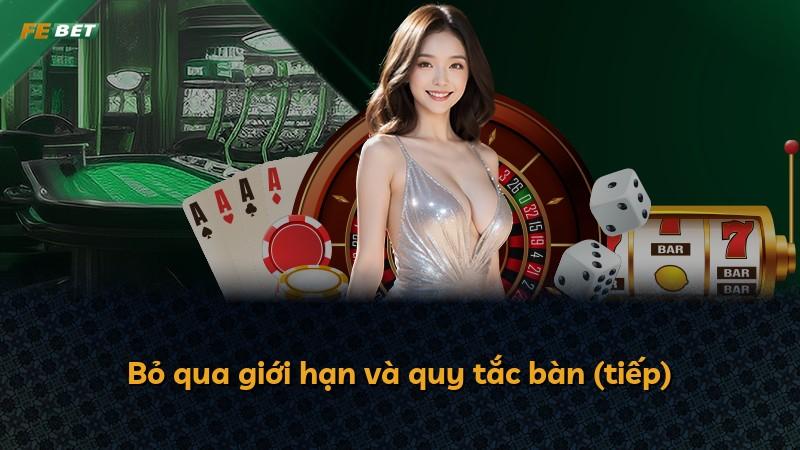 Bỏ qua giới hạn và quy tắc bàn (tiếp)