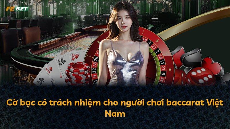 Cờ bạc có trách nhiệm cho người chơi baccarat Việt Nam