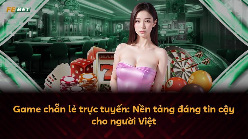 Game chẵn lẻ trực tuyến: Nền tảng đáng tin cậy cho người Việt