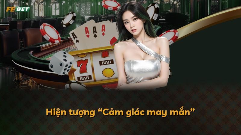 Hiện tượng “Cảm giác may mắn”