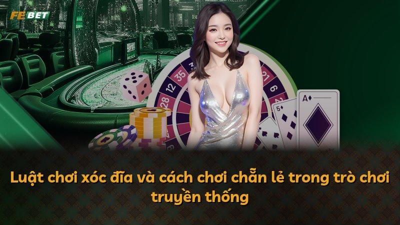 Luật chơi xóc đĩa và cách chơi chẵn lẻ trong trò chơi truyền thống
