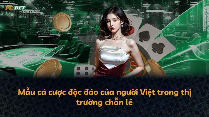 Mẫu cá cược độc đáo của người Việt trong thị trường chẵn lẻ