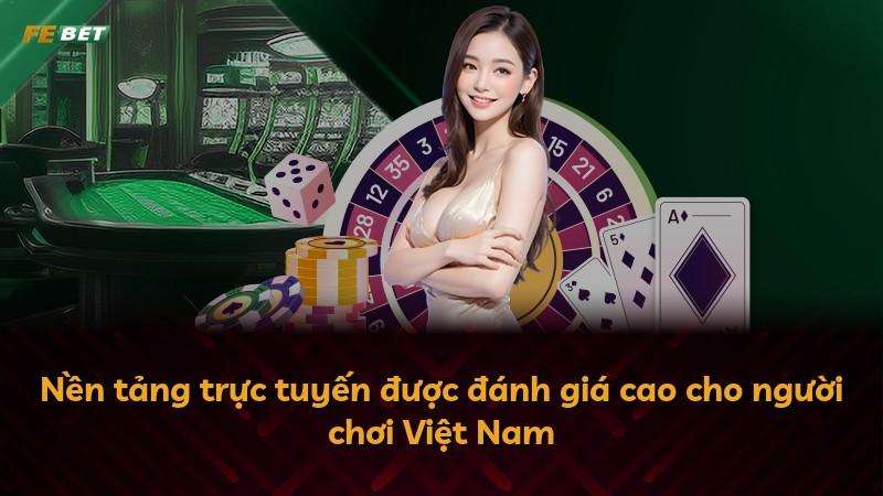 Nền tảng trực tuyến được đánh giá cao cho người chơi Việt Nam