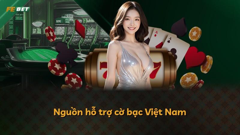 Nguồn hỗ trợ cờ bạc Việt Nam