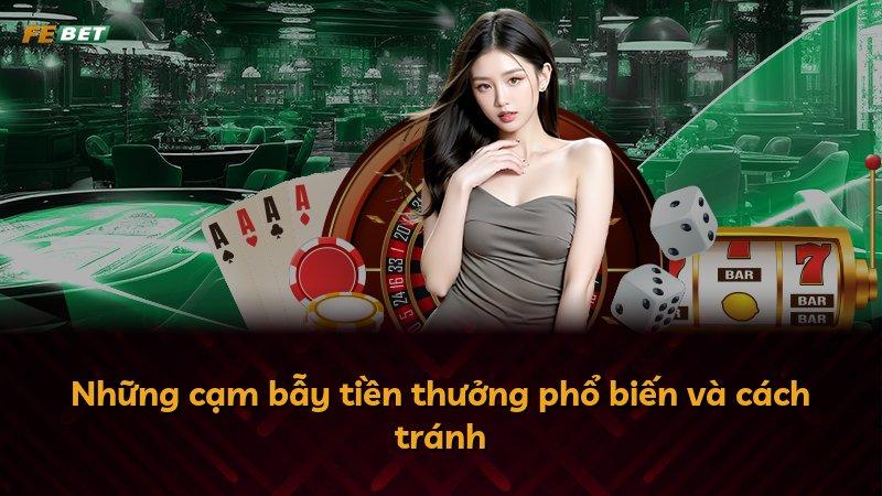 Những cạm bẫy tiền thưởng phổ biến và cách tránh