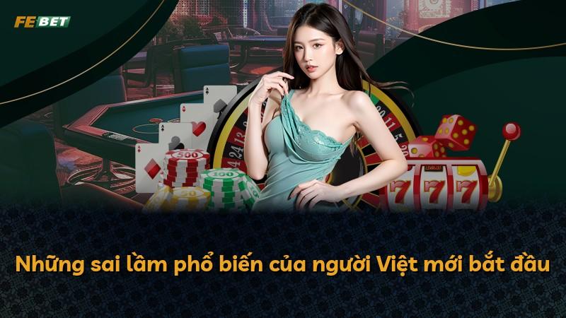 Những sai lầm phổ biến của người Việt mới bắt đầu
