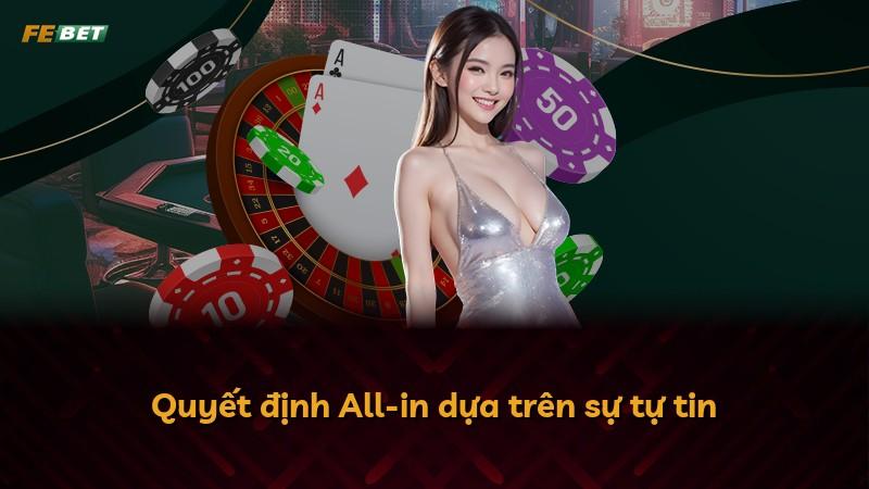 Quyết định All-in dựa trên sự tự tin