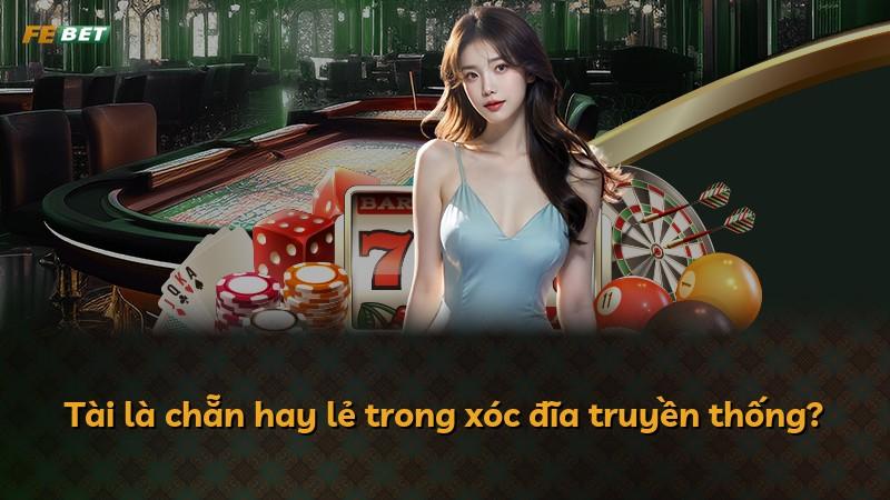 Tài là chẵn hay lẻ trong xóc đĩa truyền thống?
