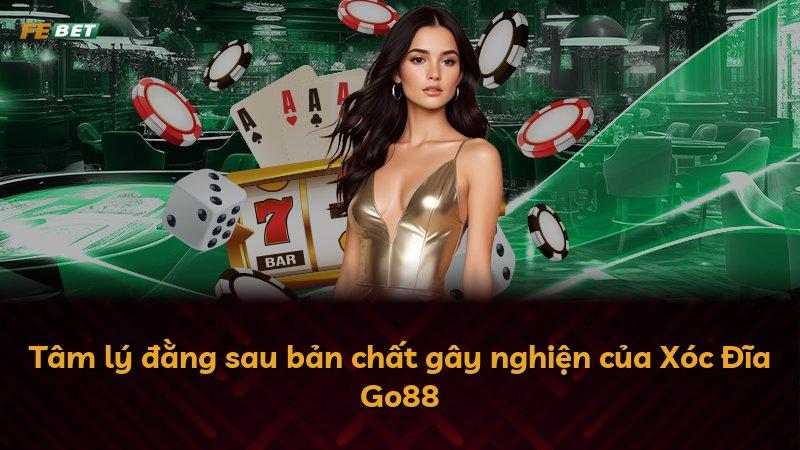Tâm lý đằng sau bản chất gây nghiện của Xóc Đĩa Go88