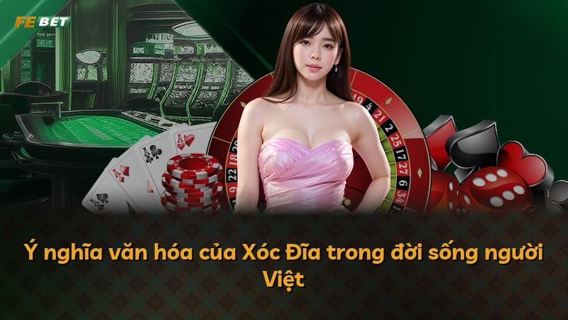 Ý nghĩa văn hóa của Xóc Đĩa trong đời sống người Việt