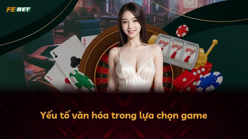 Yếu tố văn hóa trong lựa chọn game