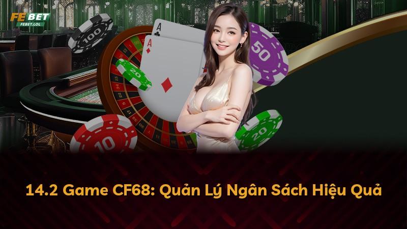 14.2 Game CF68: Quản Lý Ngân Sách Hiệu Quả