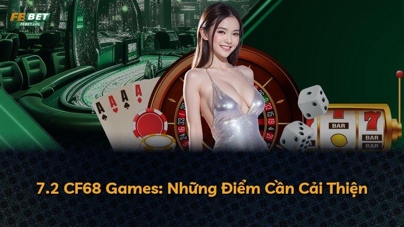 7.2 CF68 Games: Những Điểm Cần Cải Thiện