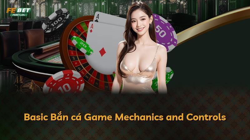 Basic Bắn cá Game Mechanics and Controls