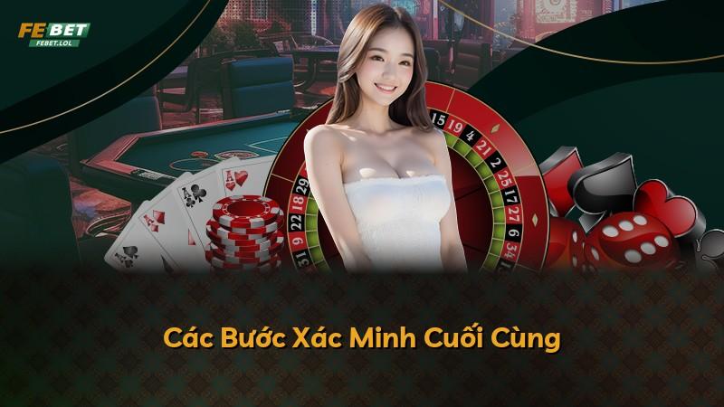 Các Bước Xác Minh Cuối Cùng