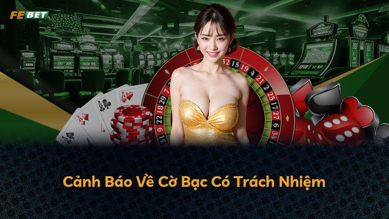 Cảnh Báo Về Cờ Bạc Có Trách Nhiệm