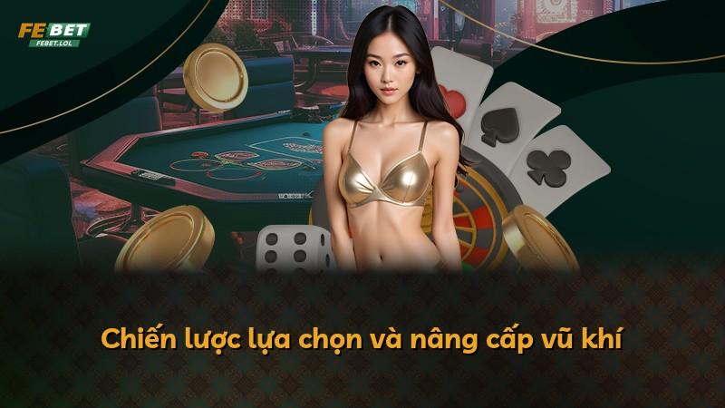 Chiến lược lựa chọn và nâng cấp vũ khí