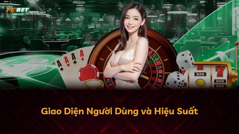 Giao Diện Người Dùng và Hiệu Suất