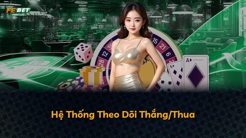 Hệ Thống Theo Dõi Thắng/Thua