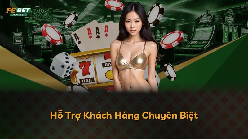 Hỗ Trợ Khách Hàng Chuyên Biệt