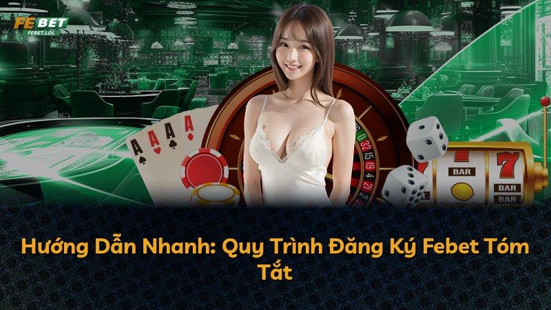 Hướng Dẫn Nhanh: Quy Trình Đăng Ký Febet Tóm Tắt