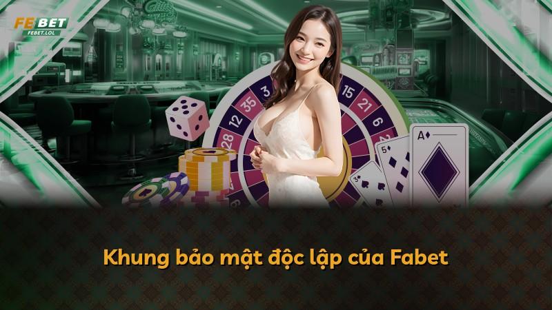 Khung bảo mật độc lập của Fabet