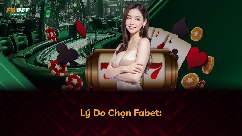 Lý Do Chọn Fabet: