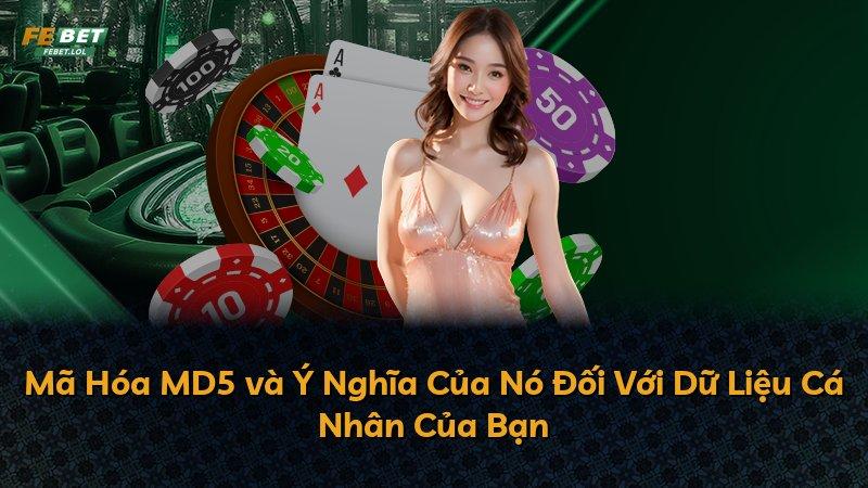Mã Hóa MD5 và Ý Nghĩa Của Nó Đối Với Dữ Liệu Cá Nhân Của Bạn