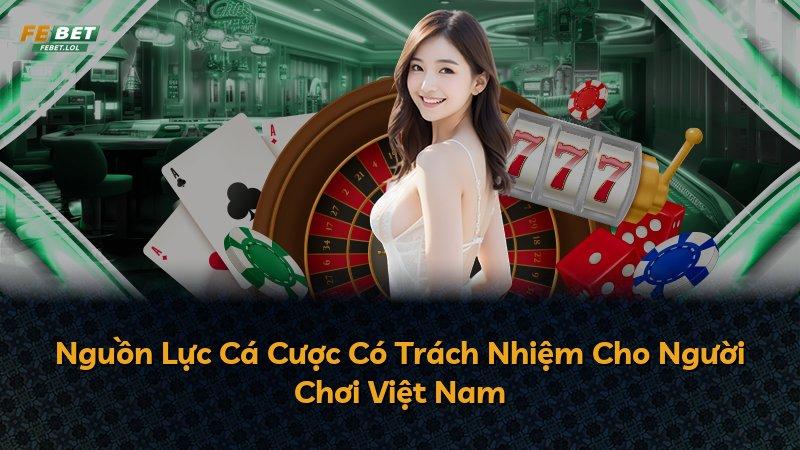 Nguồn Lực Cá Cược Có Trách Nhiệm Cho Người Chơi Việt Nam