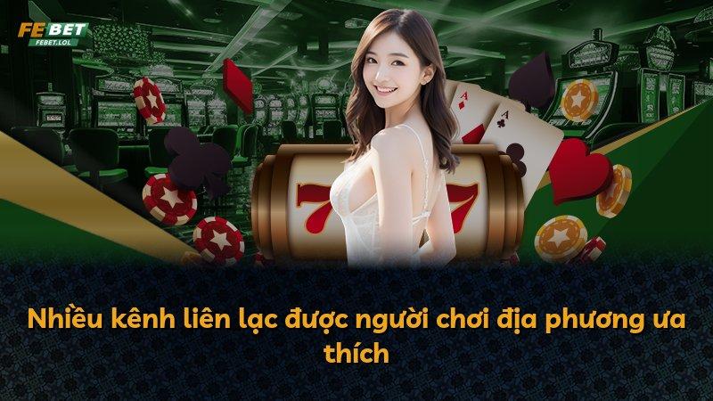 Nhiều kênh liên lạc được người chơi địa phương ưa thích