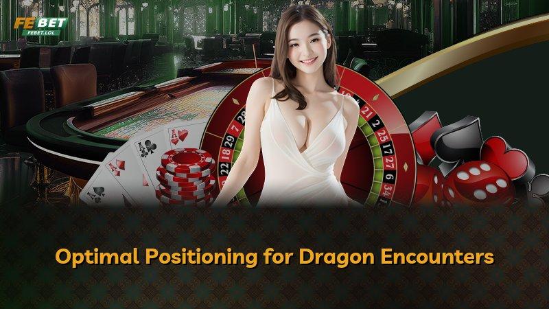 Optimal Positioning for Dragon Encounters