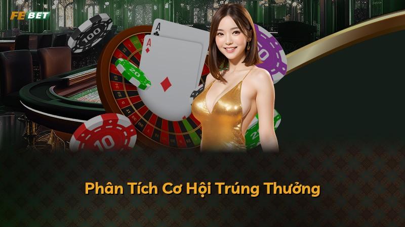 Phân Tích Cơ Hội Trúng Thưởng