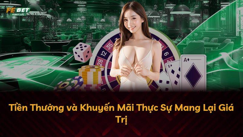 Tiền Thưởng và Khuyến Mãi Thực Sự Mang Lại Giá Trị